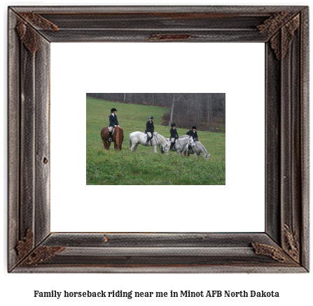 family horseback riding near me in Minot AFB, North Dakota